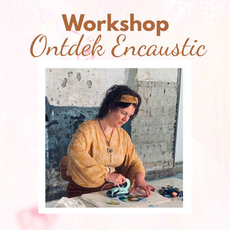 Zaterdag 19 oktober 10:00-12:00 Ontdek Encaustic